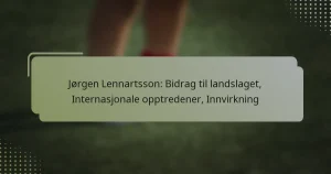 Jørgen Lennartsson: Bidrag til landslaget, Internasjonale opptredener, Innvirkning