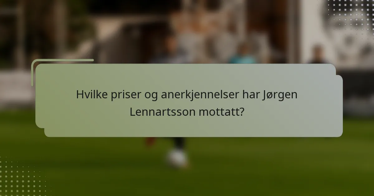 Hvilke priser og anerkjennelser har Jørgen Lennartsson mottatt?